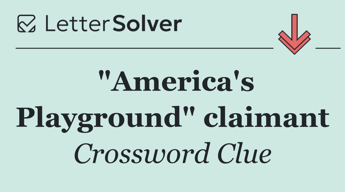 "America's Playground" claimant