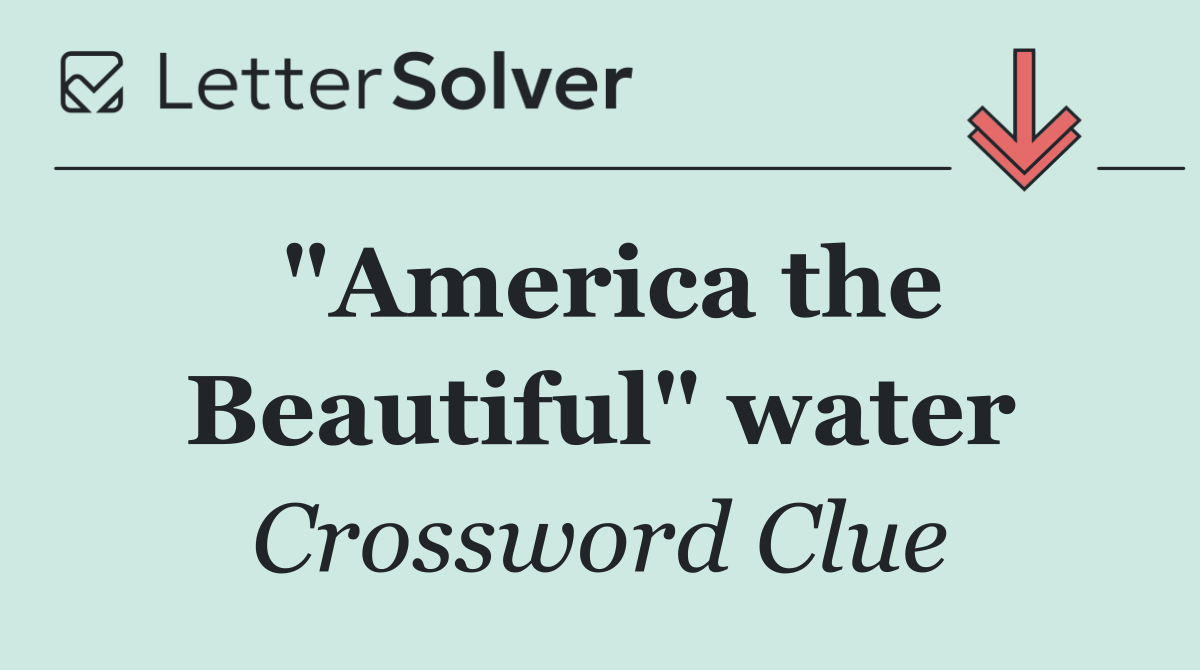 "America the Beautiful" water