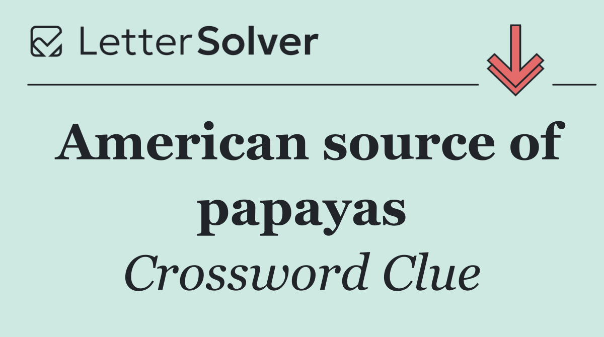 American source of papayas