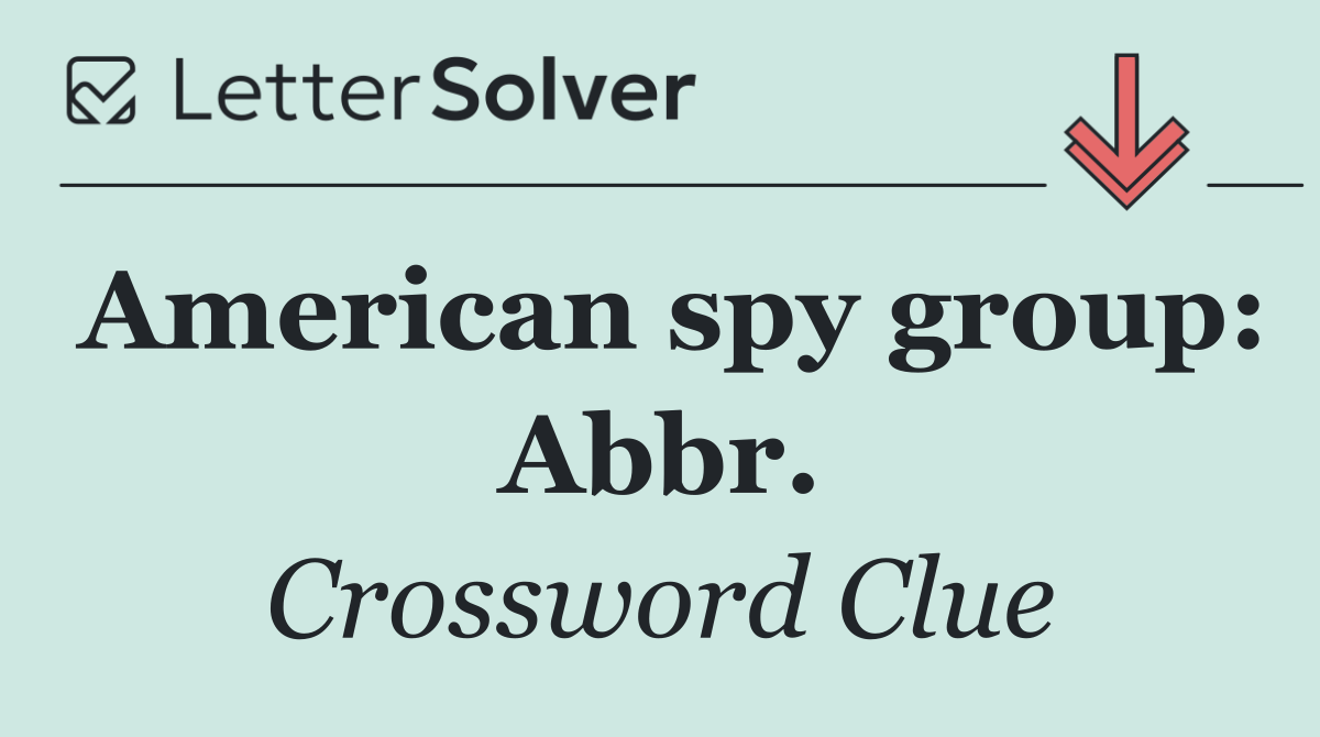 American spy group: Abbr.