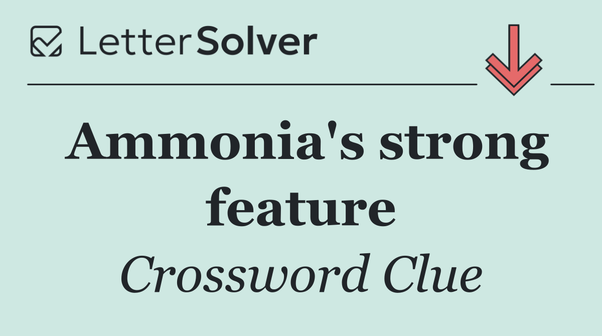 Ammonia's strong feature