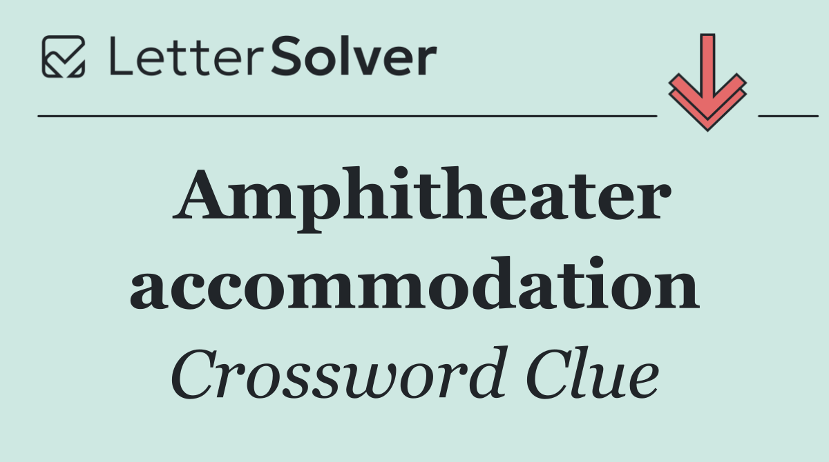 Amphitheater accommodation