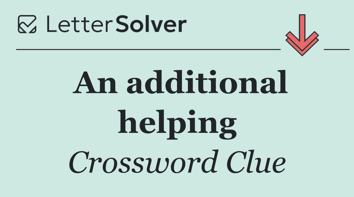 An additional helping