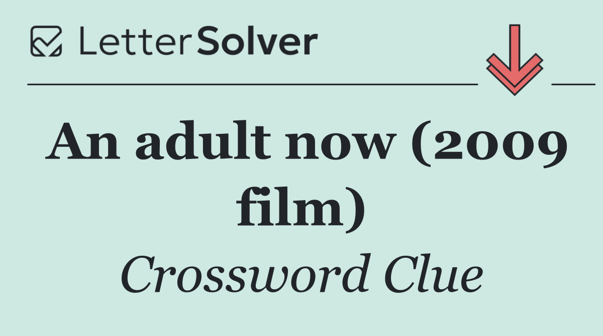 An adult now (2009 film)