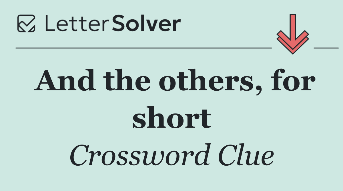 And the others, for short