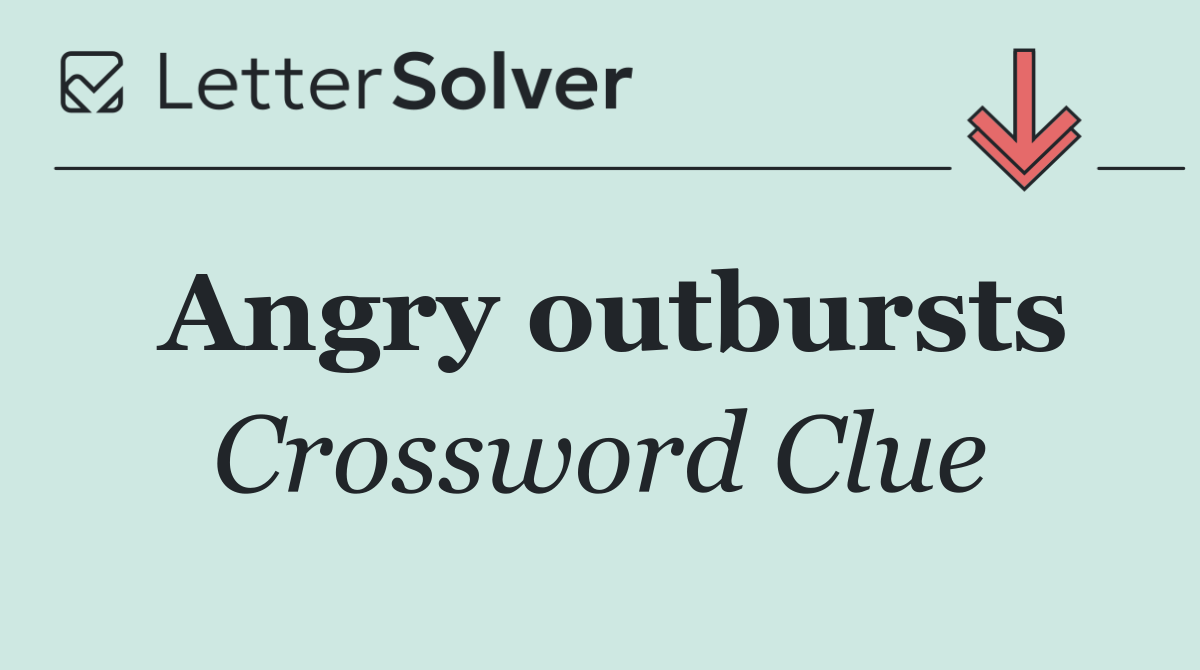 Angry outbursts