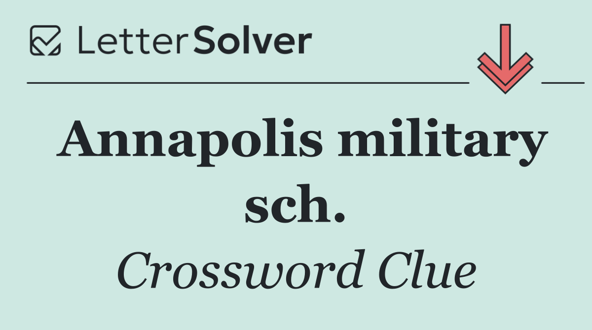 Annapolis military sch.