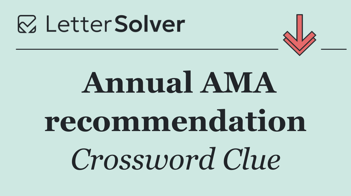 Annual AMA recommendation