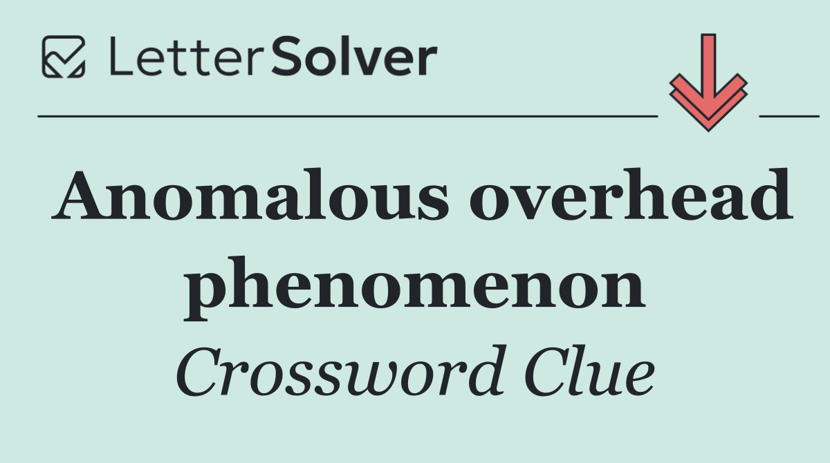 Anomalous overhead phenomenon