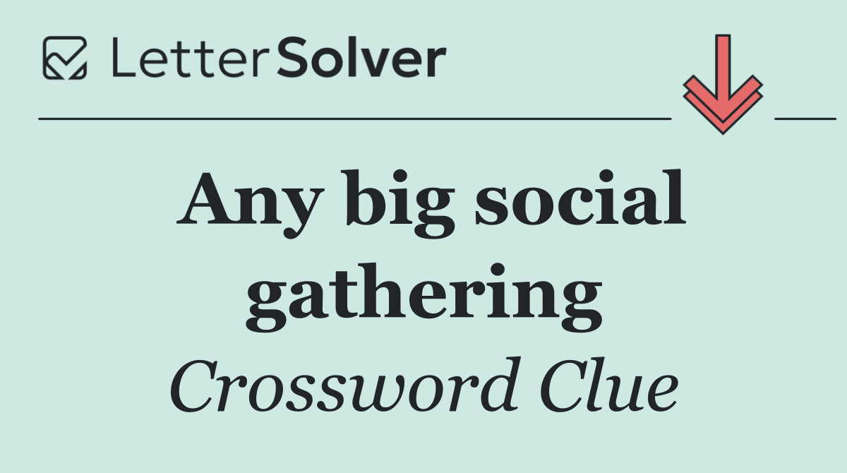 Any big social gathering