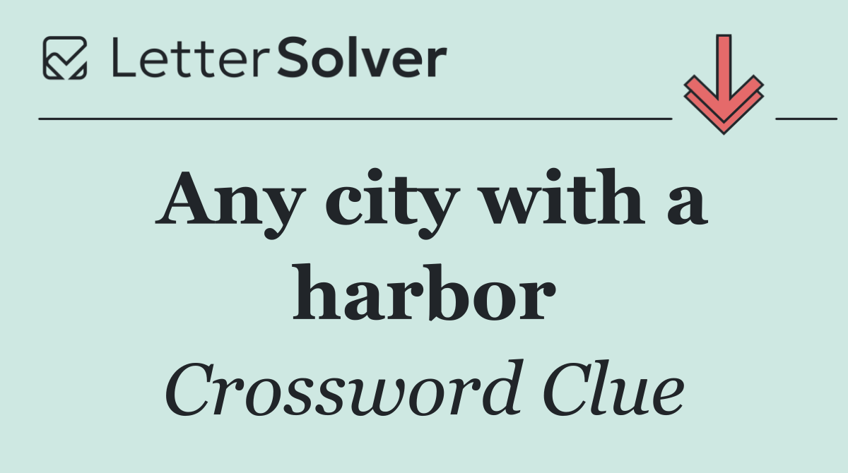 Any city with a harbor