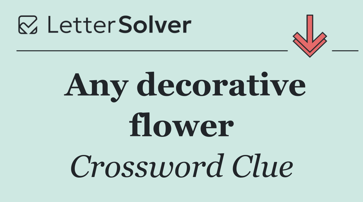 Any decorative flower