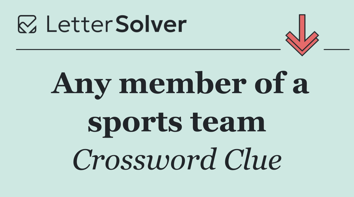 Any member of a sports team