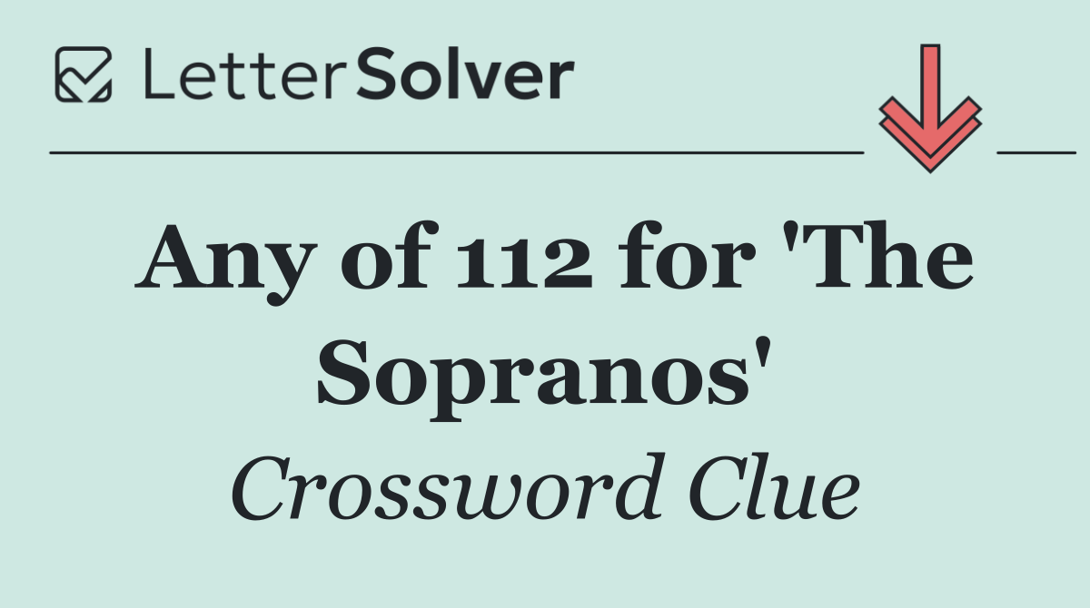 Any of 112 for 'The Sopranos'