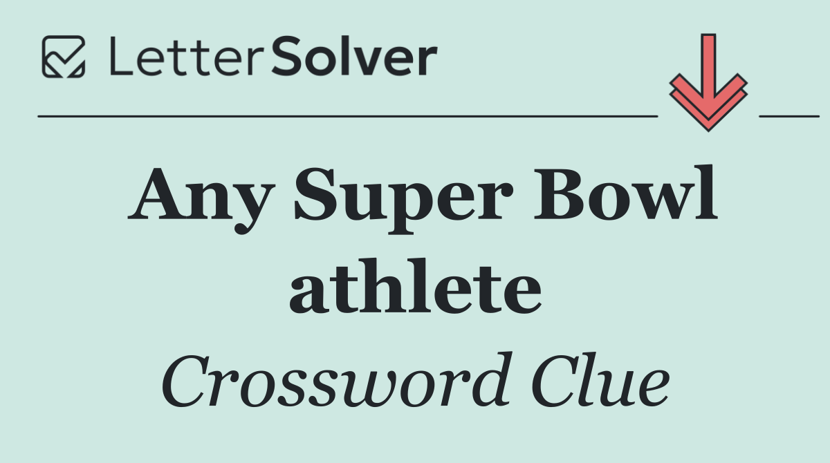 Any Super Bowl athlete