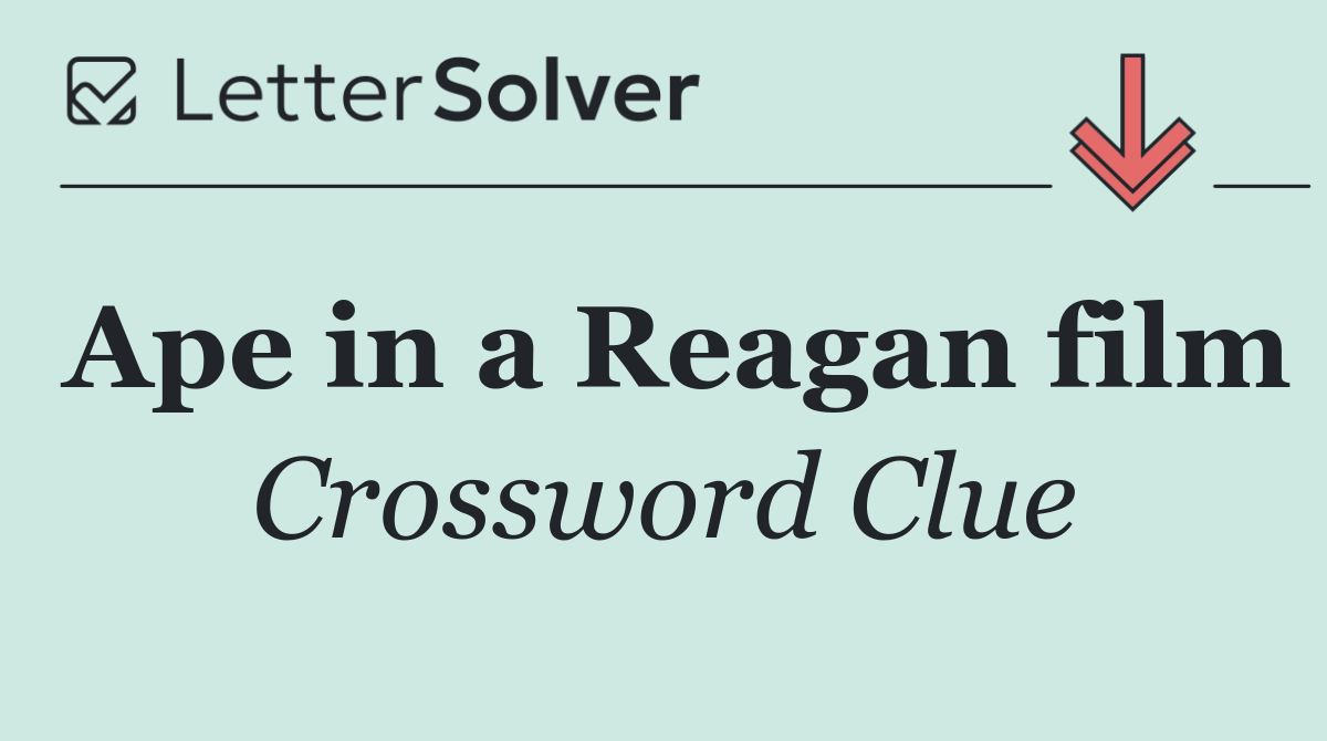 Ape in a Reagan film