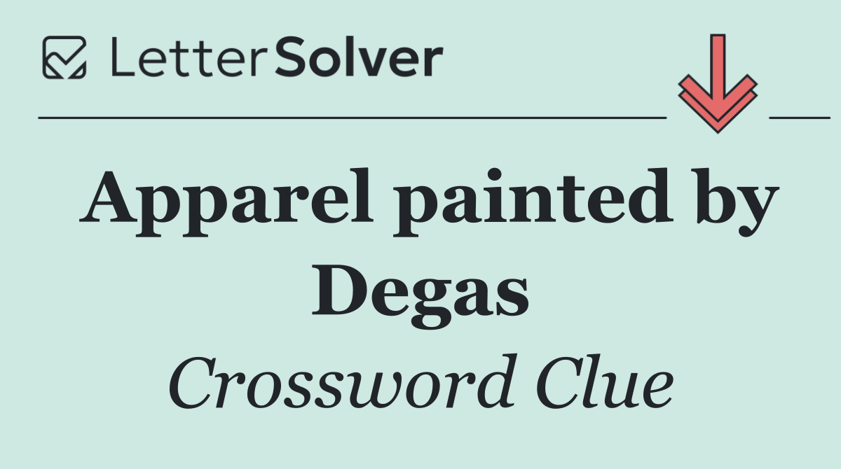 Apparel painted by Degas