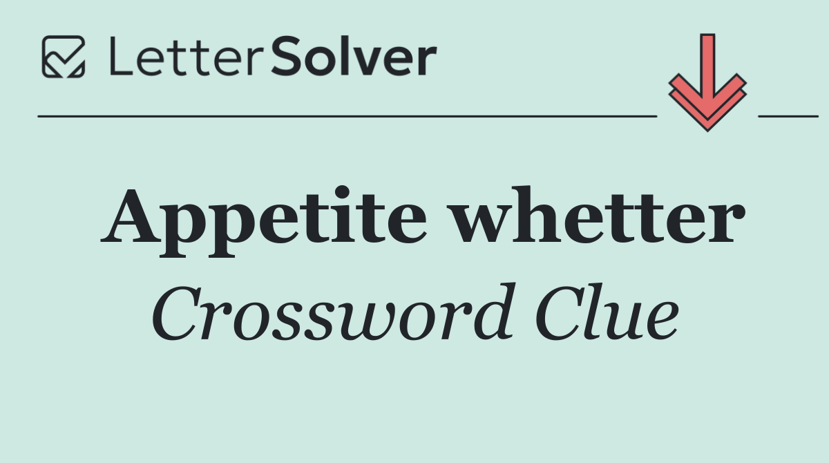 Appetite whetter
