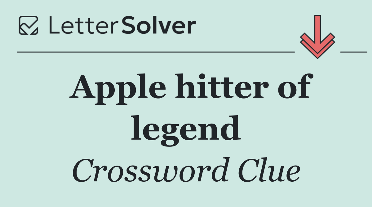 Apple hitter of legend