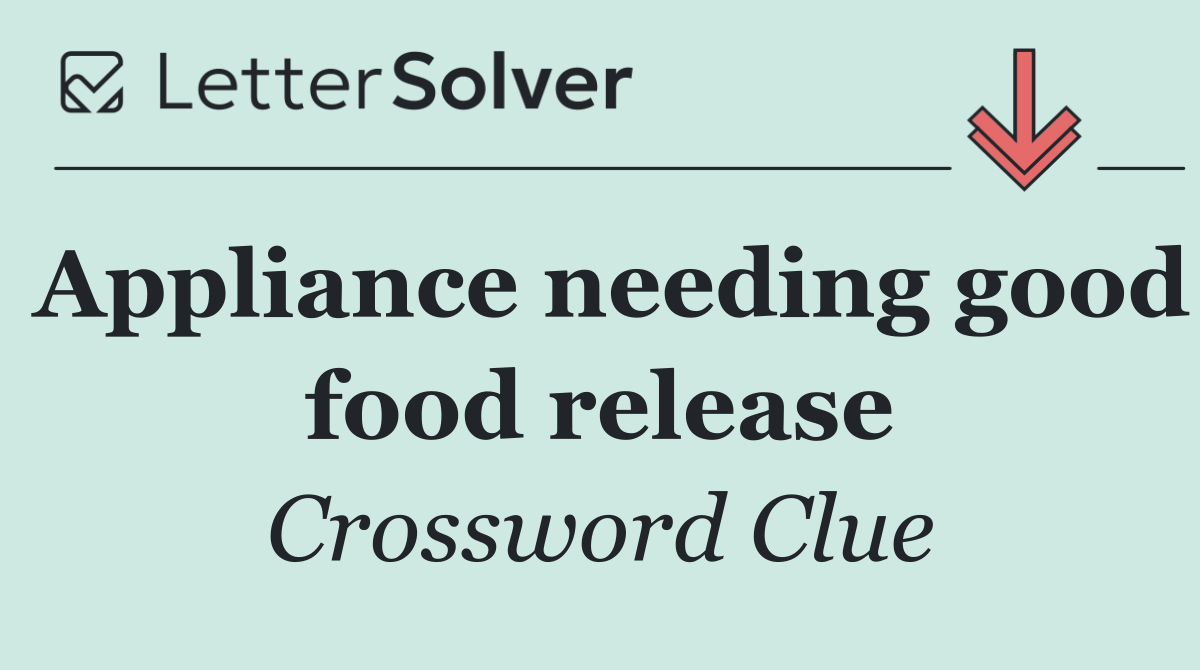 Appliance needing good food release