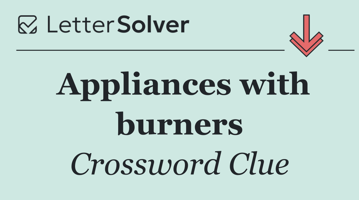 Appliances with burners