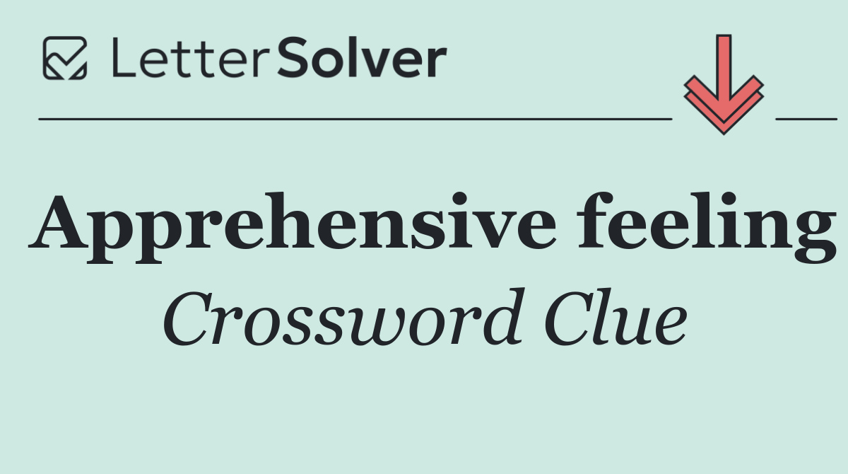Apprehensive feeling