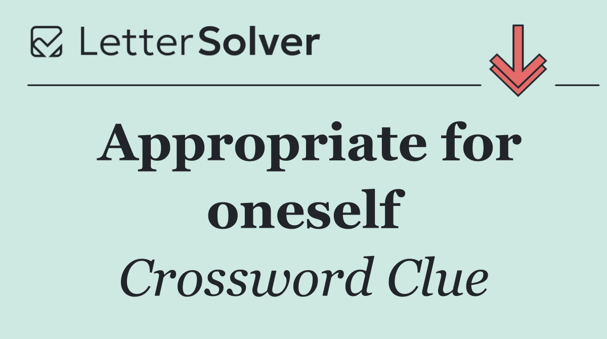 Appropriate for oneself