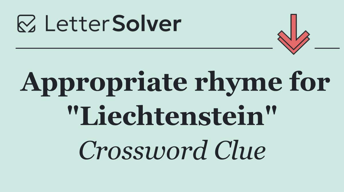 Appropriate rhyme for "Liechtenstein"