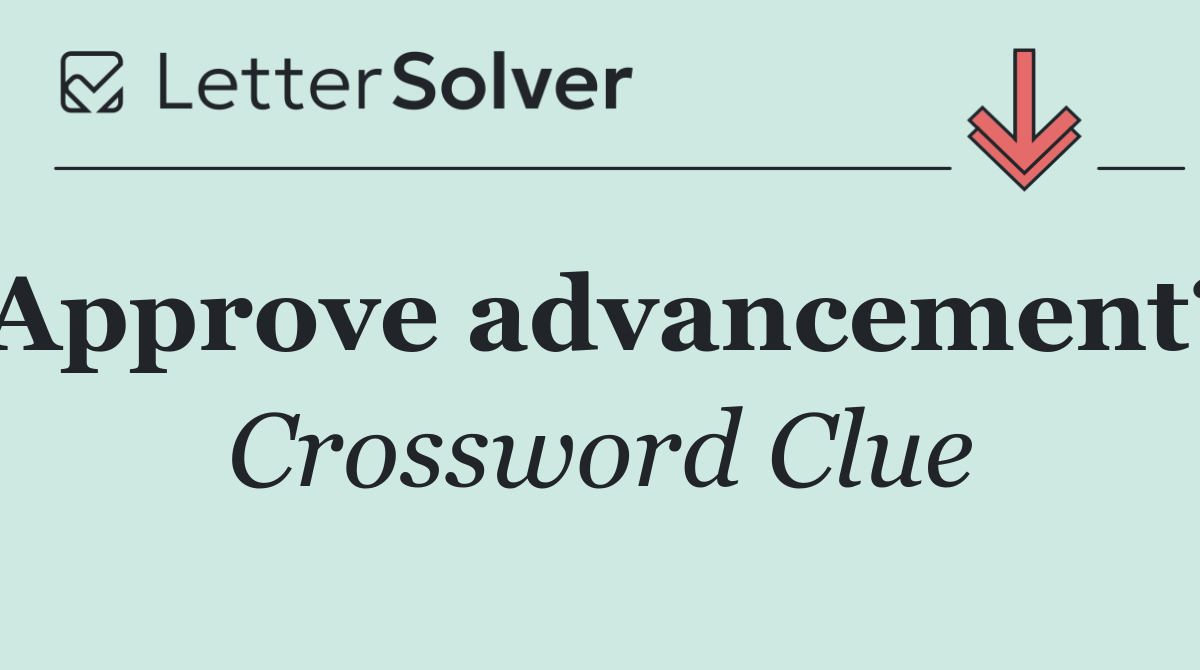 Approve advancement?