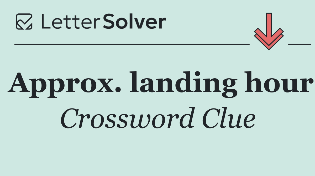 Approx. landing hour