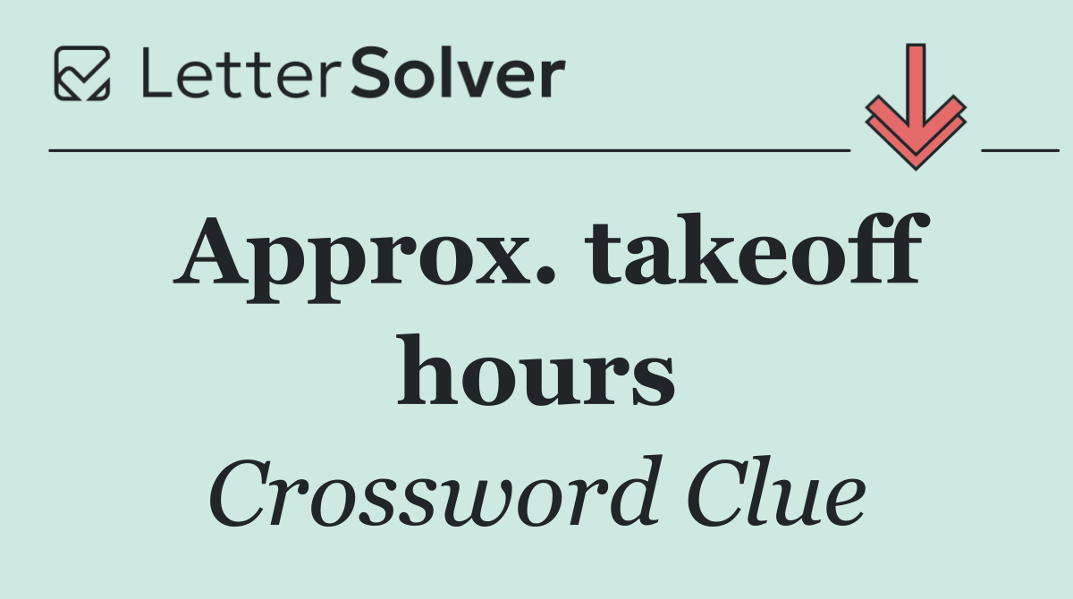 Approx. takeoff hours