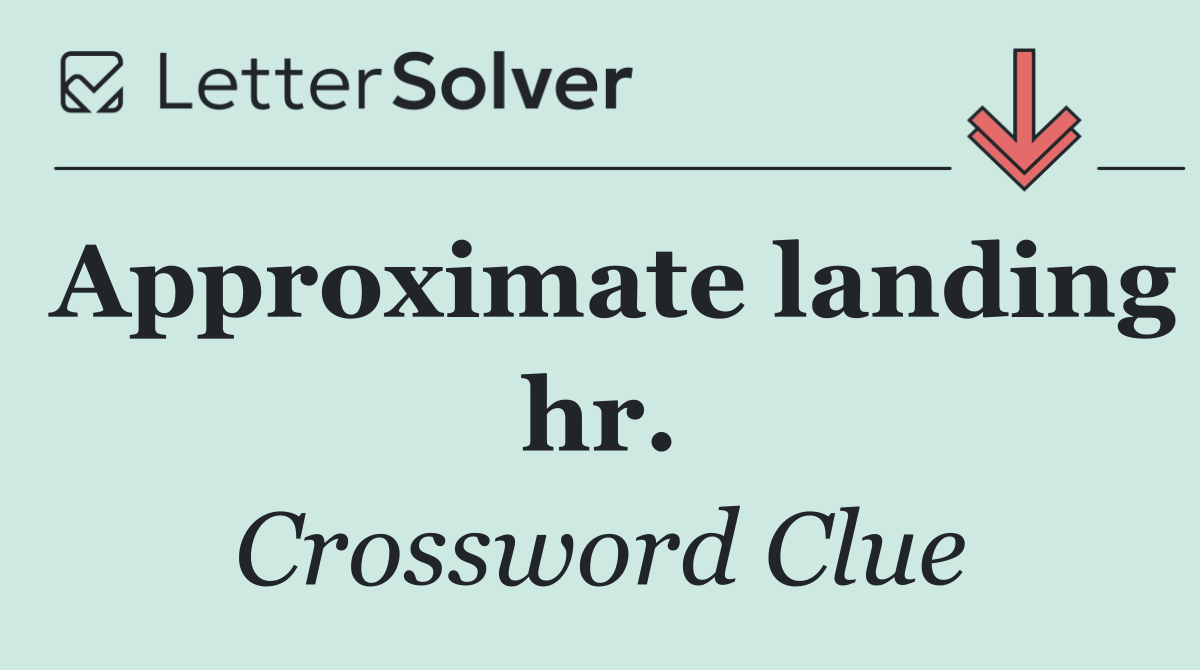 Approximate landing hr.