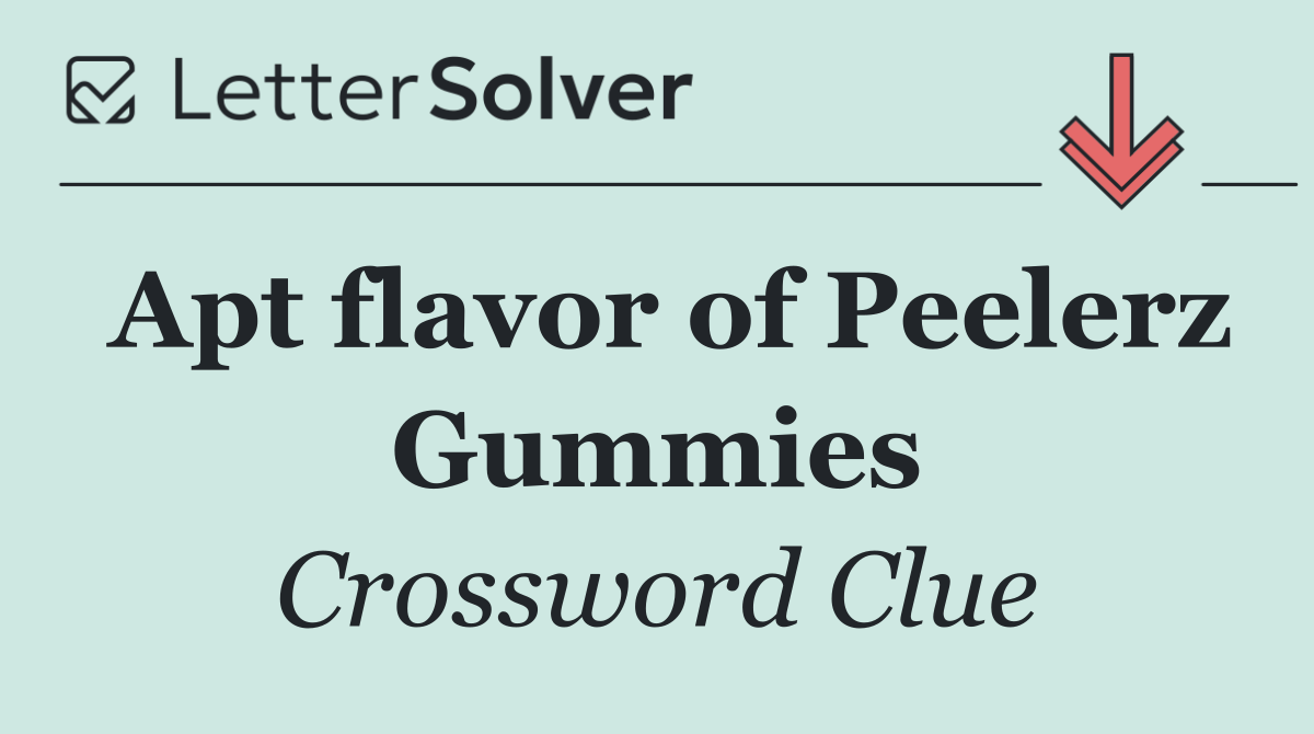 Apt flavor of Peelerz Gummies