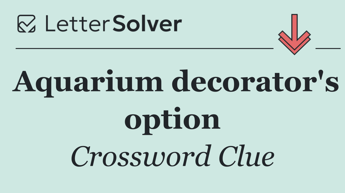 Aquarium decorator's option