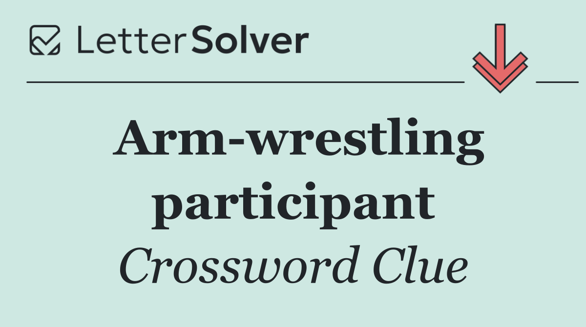 Arm wrestling participant