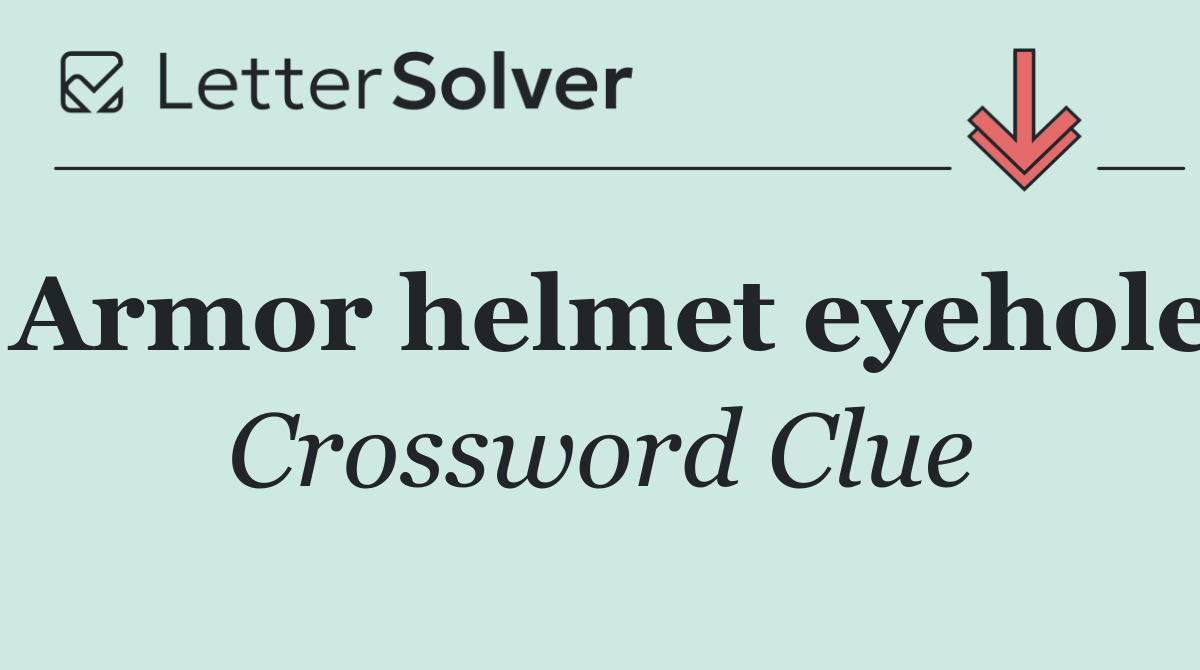 Armor helmet eyehole
