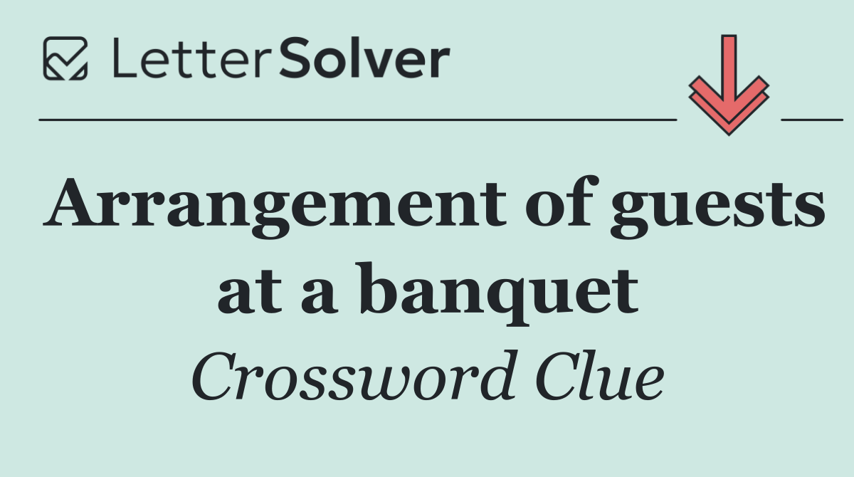 Arrangement of guests at a banquet