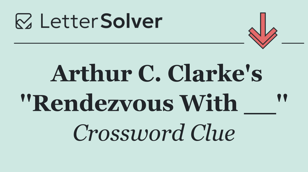 Arthur C. Clarke's ''Rendezvous With __''