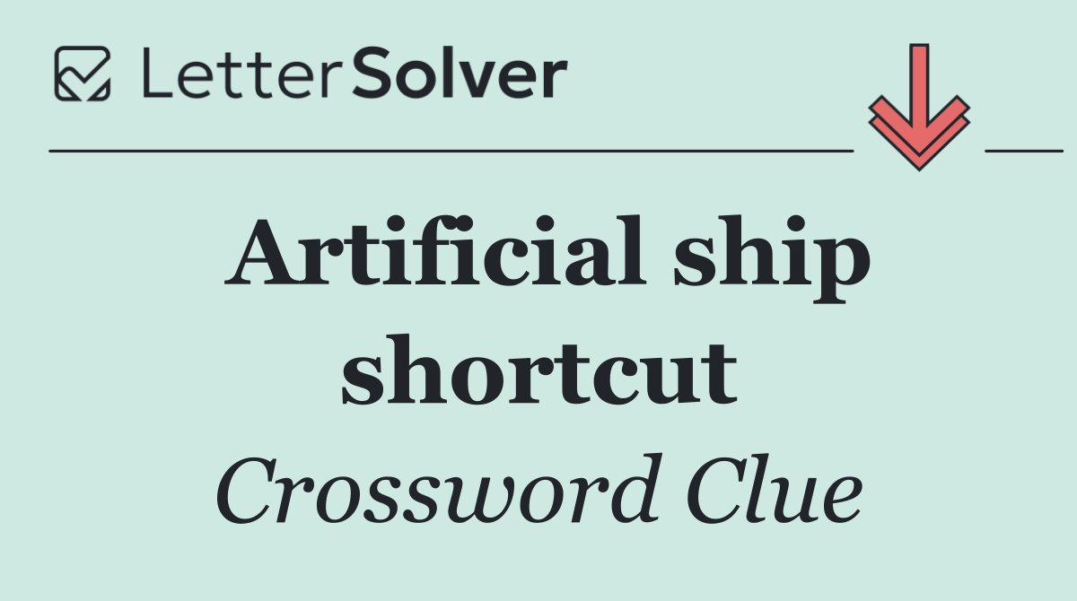 Artificial ship shortcut
