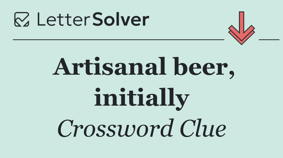 Artisanal beer, initially