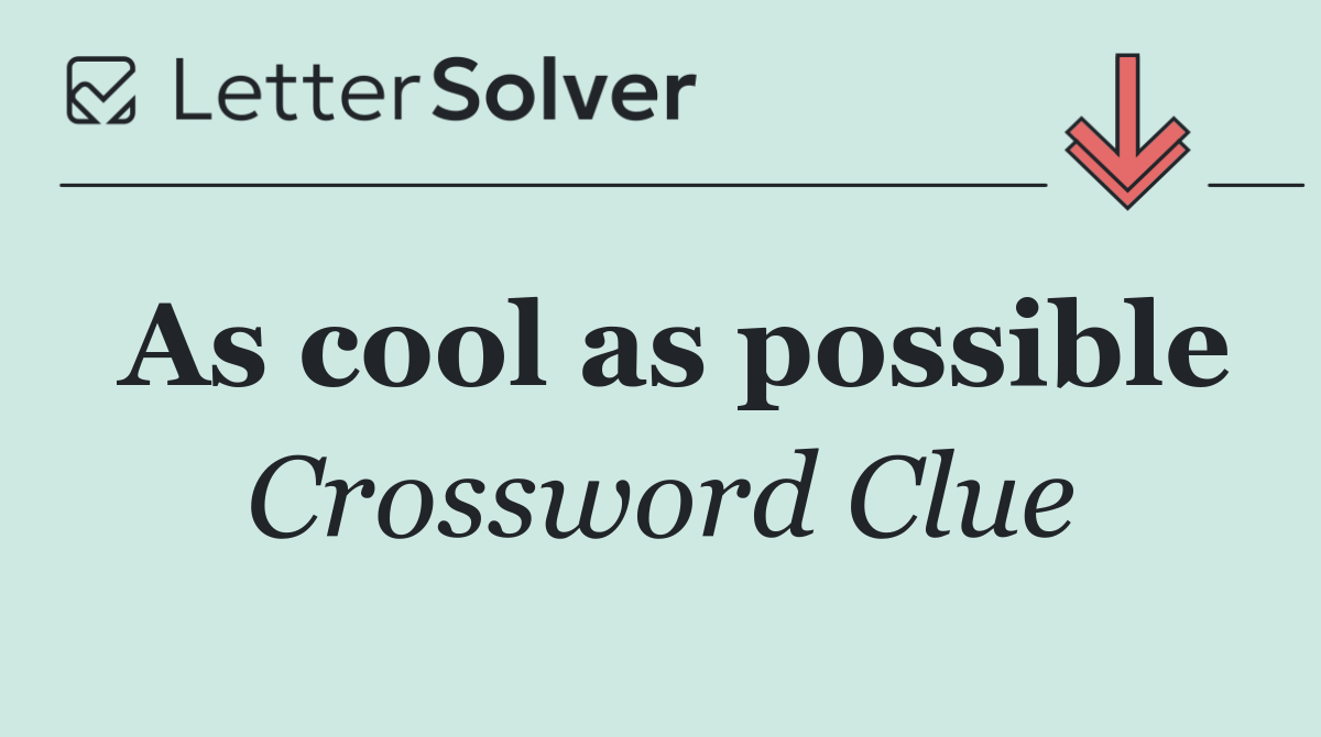 As cool as possible