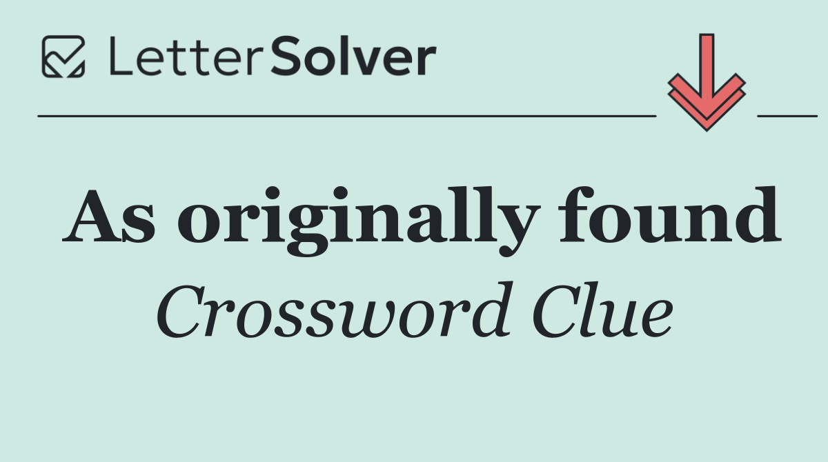 As originally found