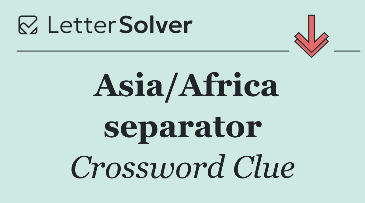 Asia/Africa separator