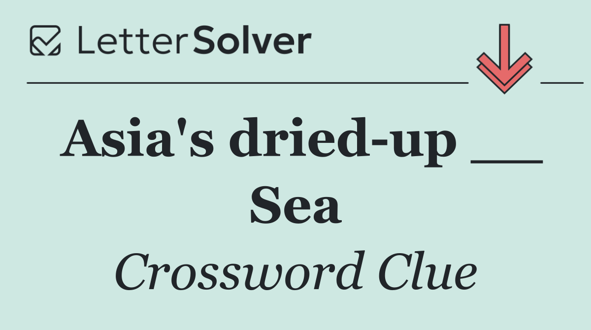 Asia's dried up __ Sea