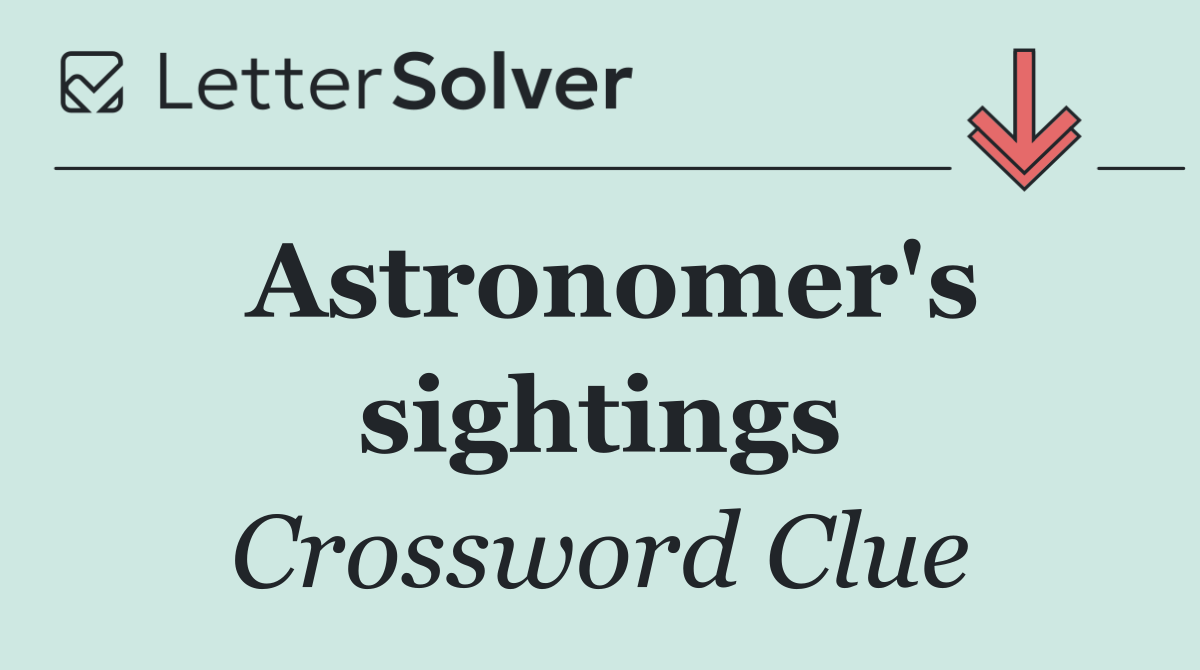 Astronomer's sightings