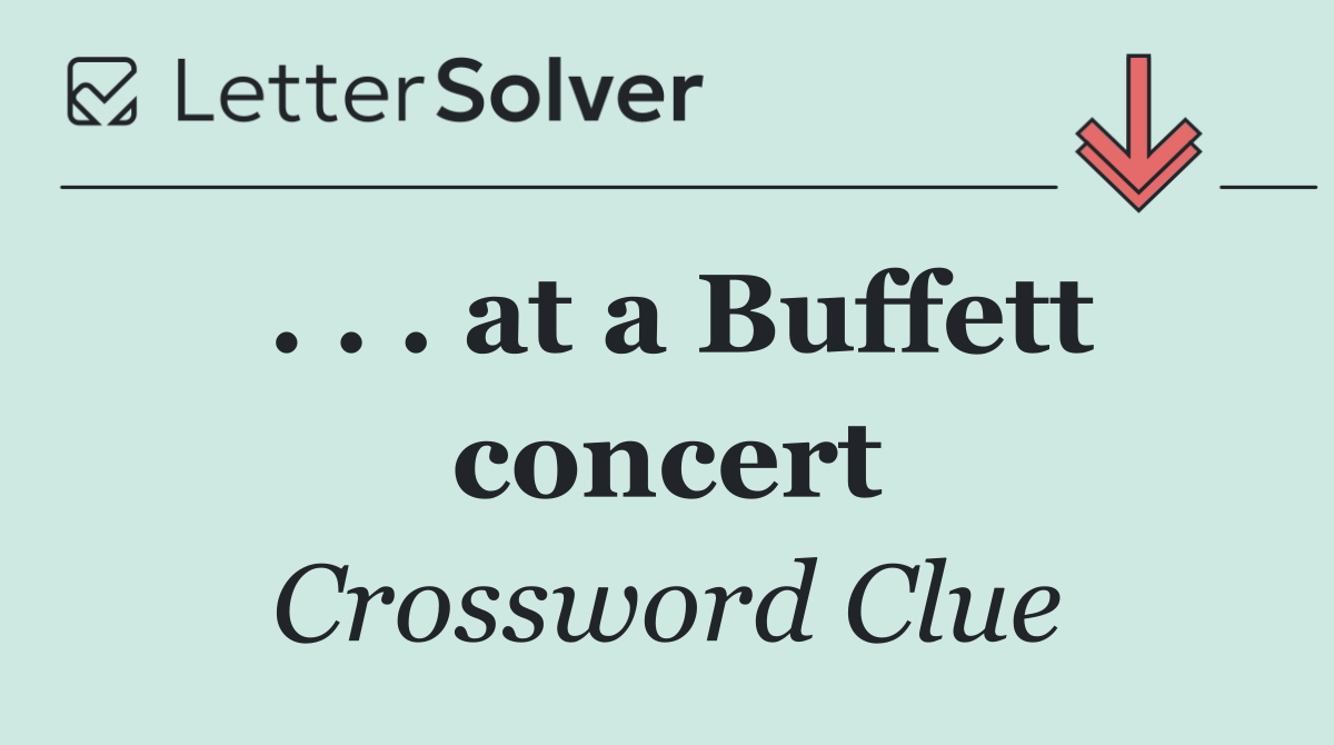 . . . at a Buffett concert