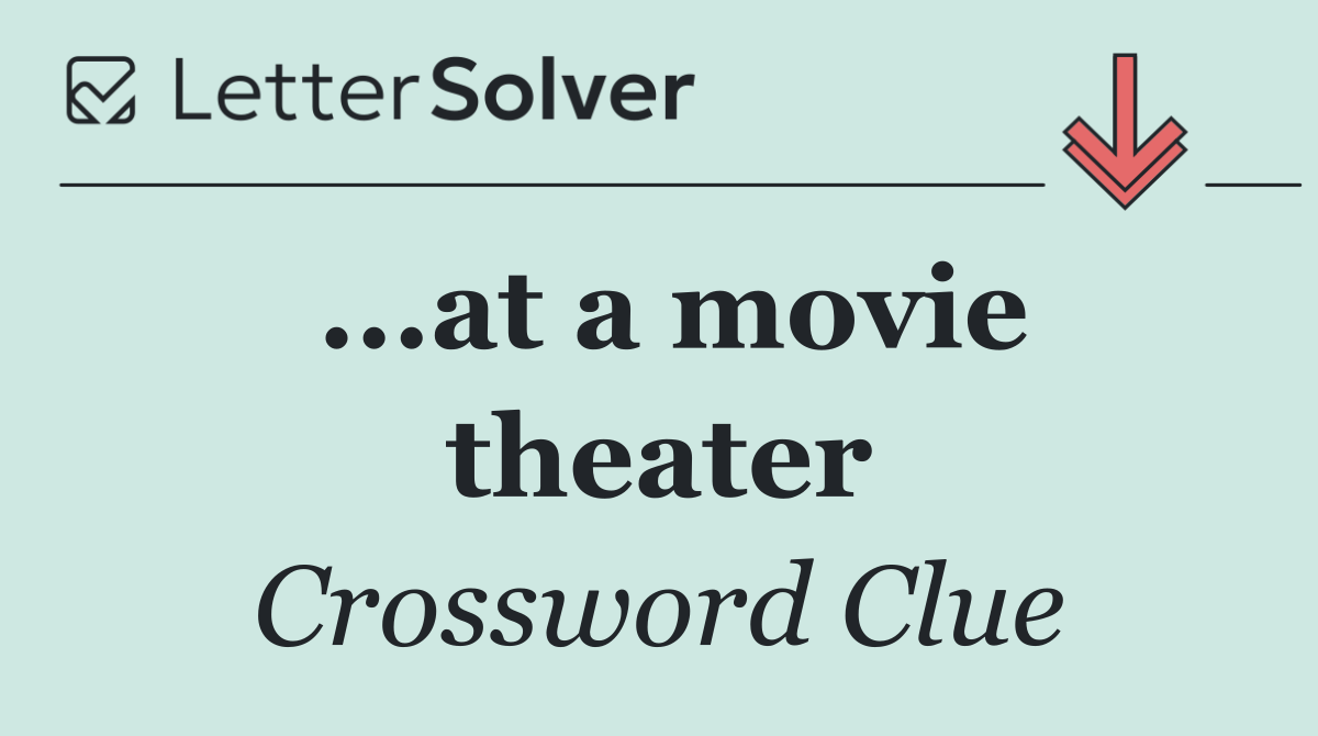 ...at a movie theater