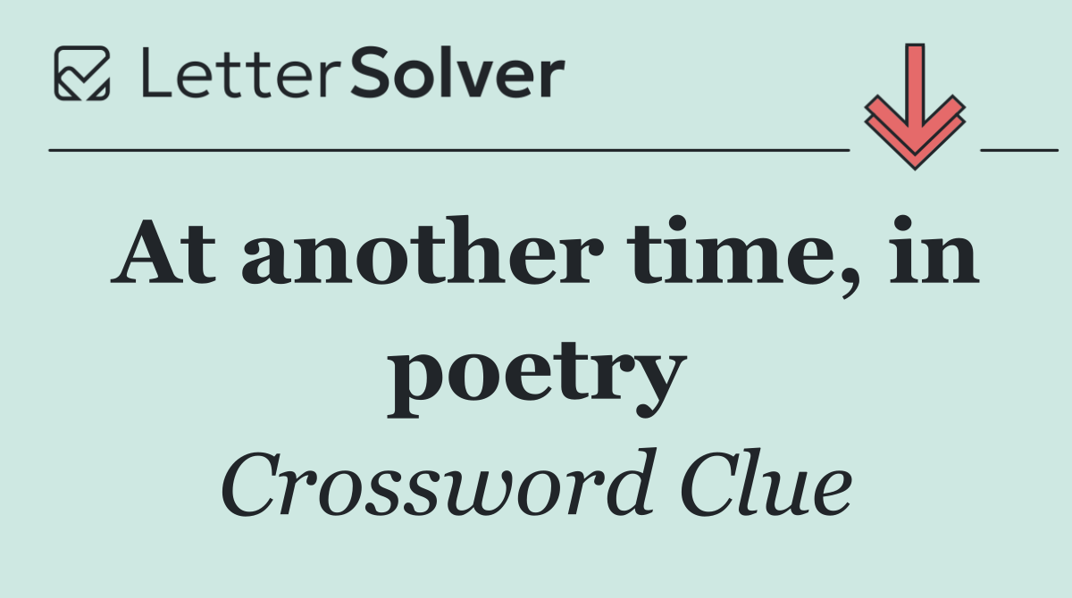 At another time, in poetry