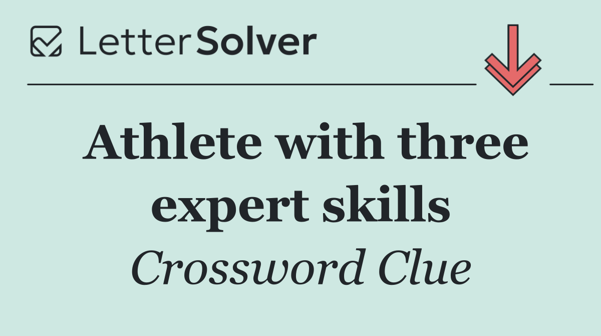 Athlete with three expert skills
