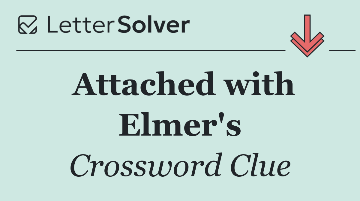 Attached with Elmer's